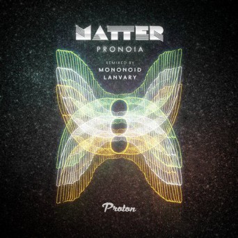 Matter – Pronoia (Mononoid, Lanvary Remixes)