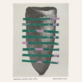 Matthew Herbert feat. Zilla – Brand New Love