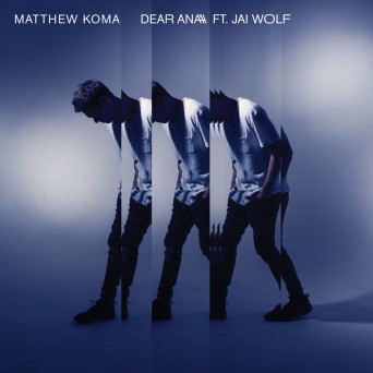 Matthew Koma – Dear Ana (feat. Jai Wolf)