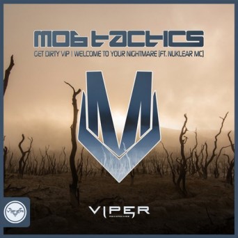 Mob Tactics – Get Dirty VIP / Welcome To Your Nightmare