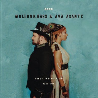Mollono.Bass & Ava Asante – Birds Flying High – Part Two