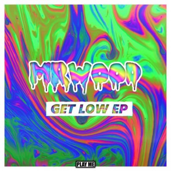 mrWood – Get Low EP