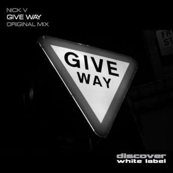 Nick V – Give Way