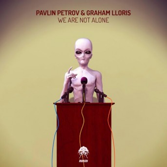 Pavlin Petrov & Graham Lloris – We Are Not Alone