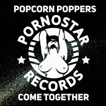 Popcorn Poppers – Come Together
