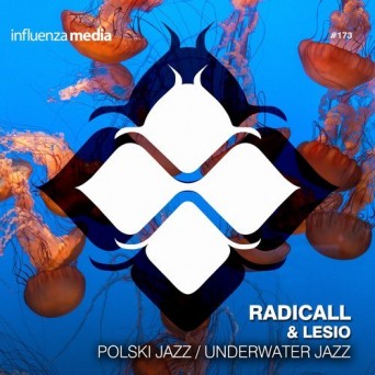 Radicall & Lesio – Polski Jazz / Underwater Jazz