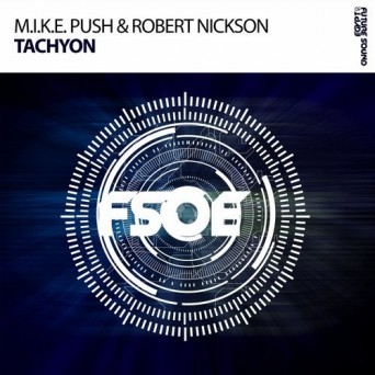 Robert Nickson & M.I.K.E. Push – Tachyon