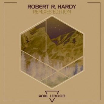 Robert R. Hardy [remixes Edition]