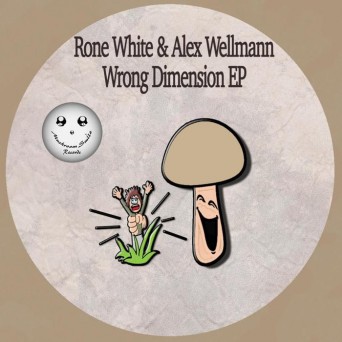 Rone White & Alex Wellmann – Wrong Dimension
