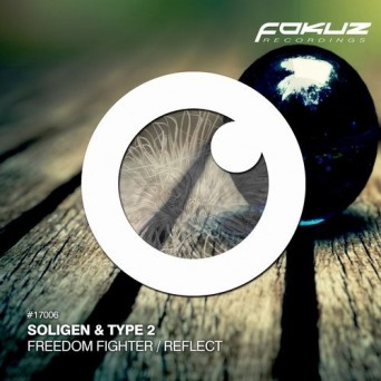 Soligen & Type 2 – Reflect / Freedom Fighter