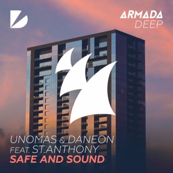 UNOMAS & Daneon ft. St.Anthony – Safe And Sound