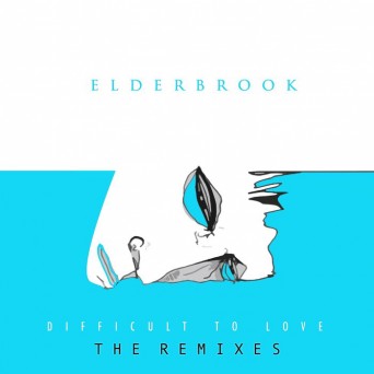 Elderbrook – Difficult to Love (The Remixes)