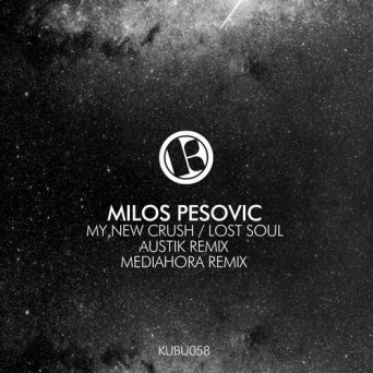 Milos Pesovic – New Crush / Lost Soul