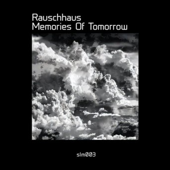 Rauschhaus – Memories of Tomorrow