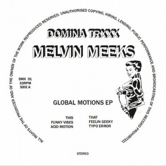 Melvin Meeks – Global Motions Ep