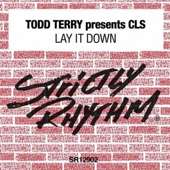 Todd Terry Presents CLS – Lay It Down