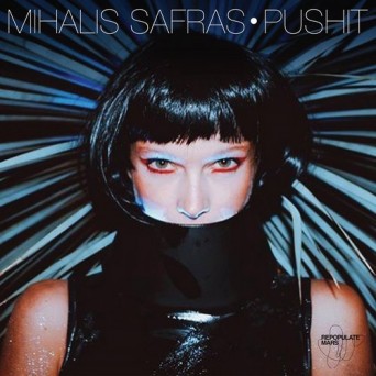 Mihalis Safras – Pushit