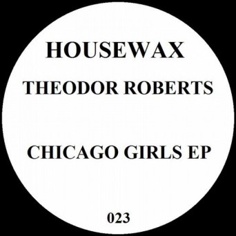 Thodor Roberts – Chicago Girls