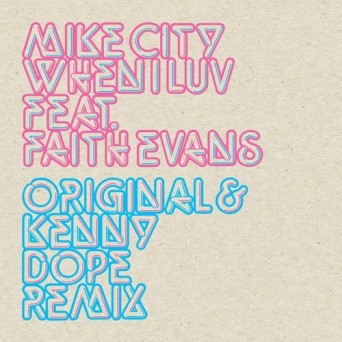 Mike City – When I Luv (Kenny Dope Remix)