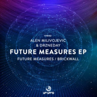 Alen Milivojevic & Drzneday – Future Measures EP