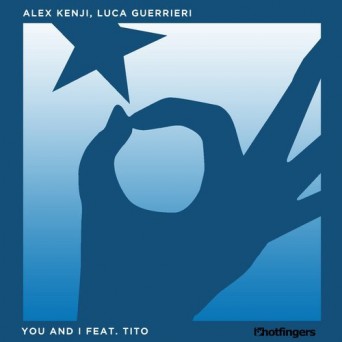Alex Kenji & Luca Guerrieri – You And I