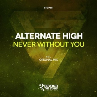Alternate High – Never Without You