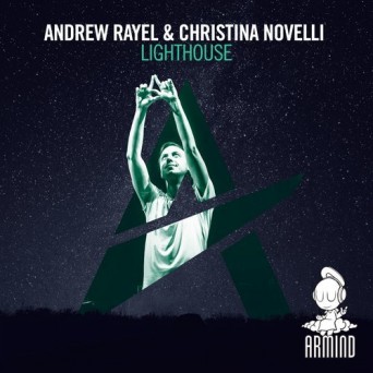 Andrew Rayel & Christina Novelli – Lighthouse