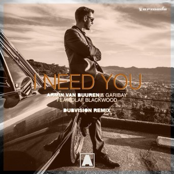 Armin Van Buuren & Garibay & Olaf Blackwood – I Need You (DubVision Remix)