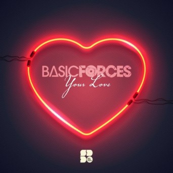 Basic Forces – Your Love