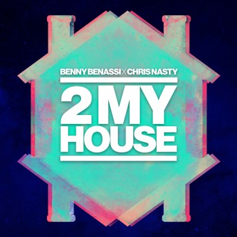 Benny Benassi & Chris Nasty – 2 My House