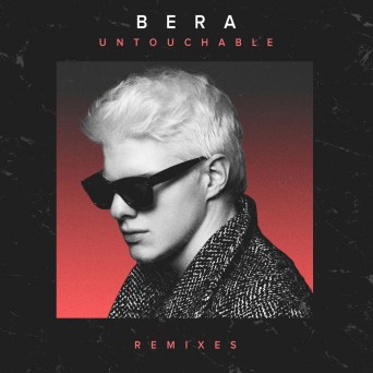 Bera – Untouchable (Remixes)