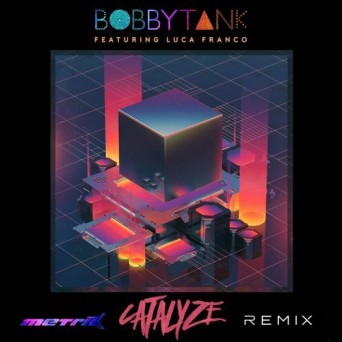 Bobby Tank feat. Luca Franco – Catalyze