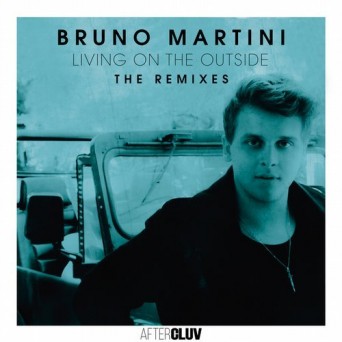 Bruno Martini – Living On The Outside (Remixes)