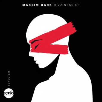 Maksim Dark – Dizziness EP