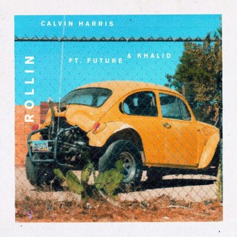 Calvin Harris – Rollin (feat. Future & Khalid)