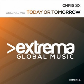 Chris SX – Today Or Tomorrow