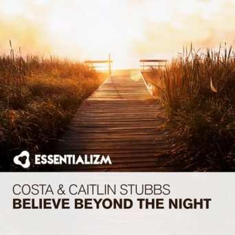 Costa & Caitlin Stubbs – Believe Beyond The Night