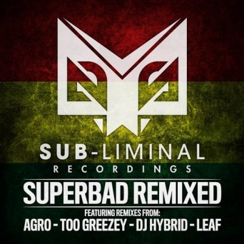 DJ Hybrid, Too Greezey, Leaf, Agro – Super Bad Remixed