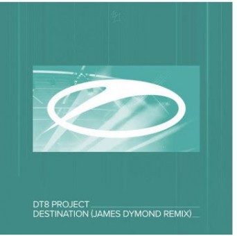 DT8 Project – Destination (James Dymond Remix)