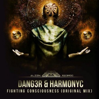 Dang3r & Harmonyc – Fighting Consciousness