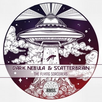 Dark Nebula & Scatterbrain – The Flying Sorcerers