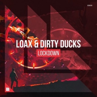 Dirty Ducks & LoaX – Lockdown