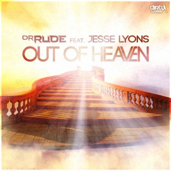 Dr Rude ft. Jesse Lyons – Out of Heaven