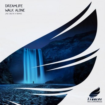 DreamLife – Walk Alone