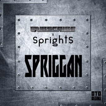 Dubscribe & SprightS – Spriggan