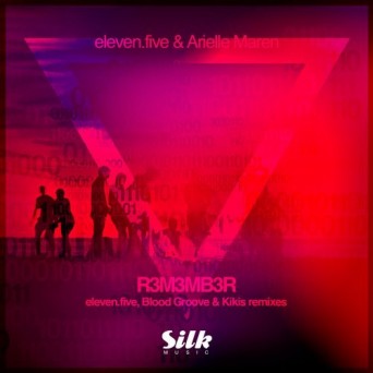 Eleven.Five & Arielle Maren – Remember (Blood Groove & Kikis, eleven.five Remixes)