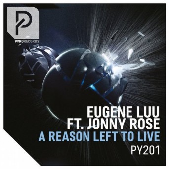 Eugene Luu Feat. Jonny Rose – A Reason Left to Live