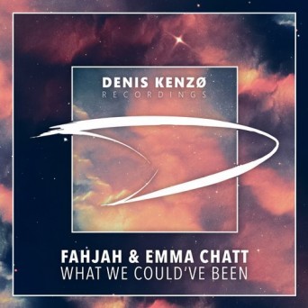 Fahjah & Emma Chatt – What We Could’ve Been