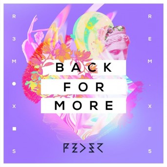 Feder & Daecolm – Back For More (The Remixes)