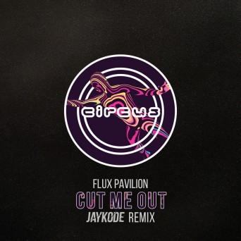 Flux Pavilion – Cut Me Out (JayKode Remix)
